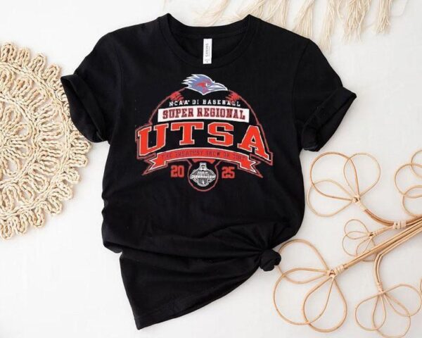 Utsa Roadrunners Ncaa Di Baseball Super Regional 2025 The Greatest Show On Dirt Shirt