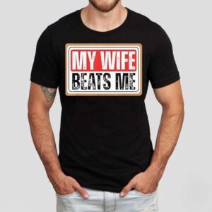 Vintage My Wife Beats Me Funny Husband Tshirt
