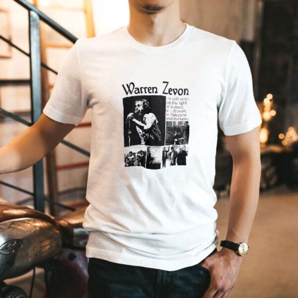 Warren Zevon He Still Keeps Up The Fight In Ireland In Lebanon In Palestine And Berkeley Shirt