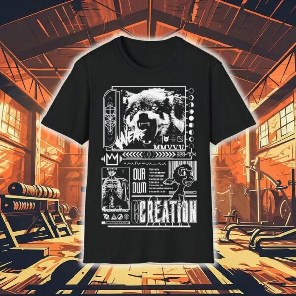 We Are Our Own Creation By Puckmcgruff Shirt