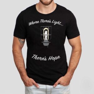 Where There’s Light There’s Hope Shirt