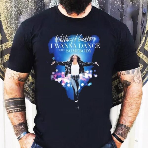 Whitney Houston I Wanna Dance With Somebody Movie Shirt