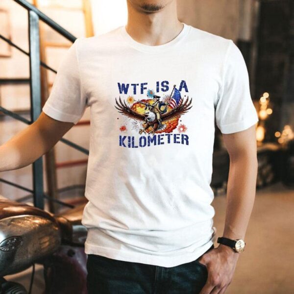 Wtf Is A Kilometer George Washington Riding Eagle Usa Shirt