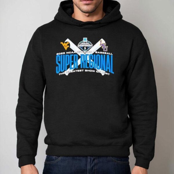 2025 Ncaa Division I Baseball Super Regional The Greatest Show On Dirt Shirt