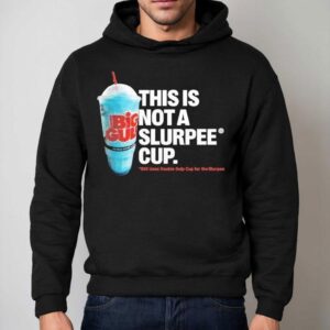 Eleven This Is Not A Slurpee Cup Still Uses Double Gulp Cup For The Slurpee Hoodie