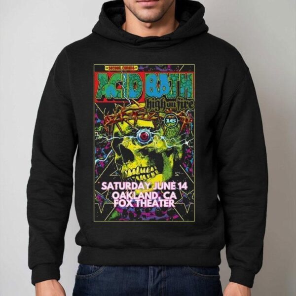Acid Bath High On Fire Oakland, Ca 2025 Shirt