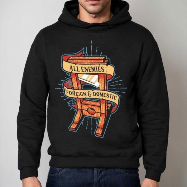 All Enemies Foreign And Domestic Guillotine Shirt