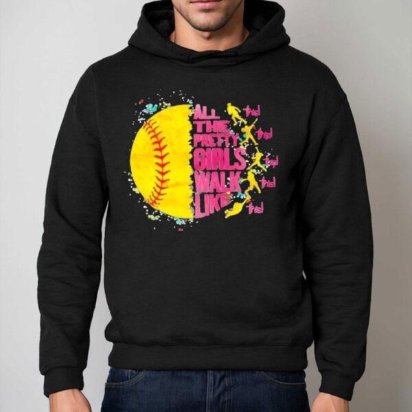 All The Pretty Girls Walk Like This Softball Shirt