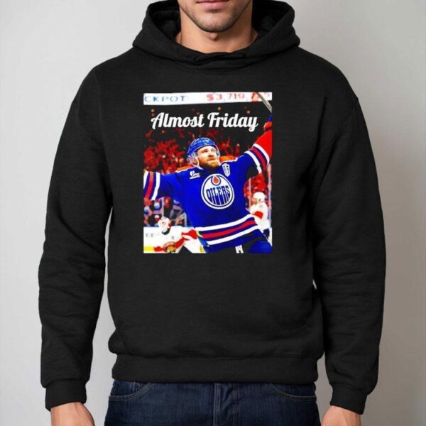 Almost Friday Edmonton Oilers Leon Draisaitl Ot Winner Shirt