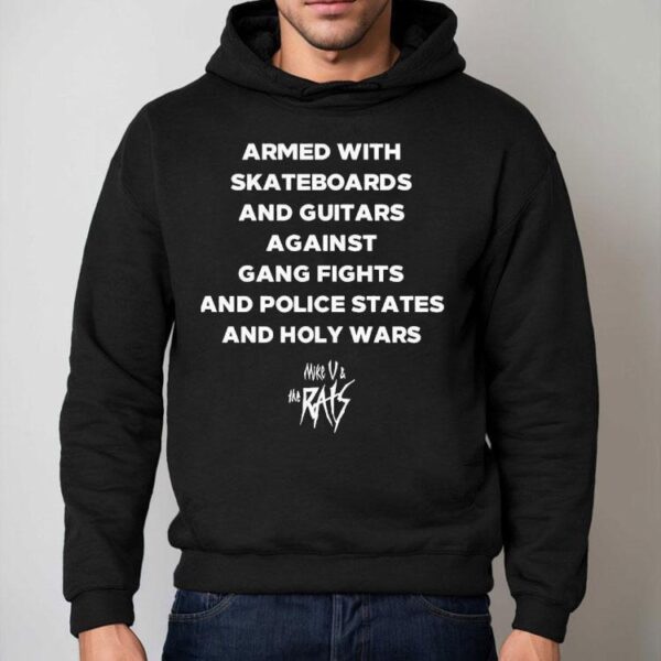 Armed With Skateboards And Guitars Against Gang Fights And Police States Shirt