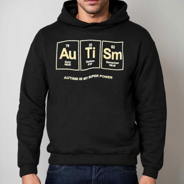 Autism Gold Titanium Samarium Autism Is My Super Power Shirt