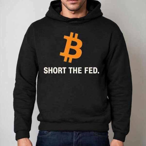 Bitcoin Short The Fed Shirt