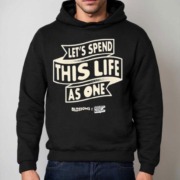Blossoms X Calm Let’s Spend This Life As One Shirt