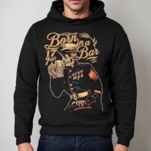 Born In A Bar Skeleton Hoodie