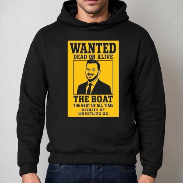 Brad Gilmore Wanted Dead Or Alive The Boat The Best Of All Time Reality Of Wrestling Shirt