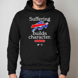 Buffalo Bills Suffering Builds Character Buffalo Mafia Hoodie
