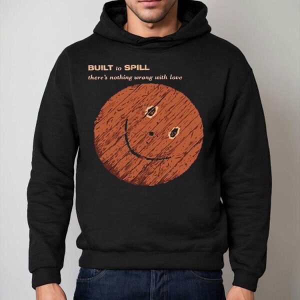 Built To Spill There’s Nothing Wrong With Love Shirt