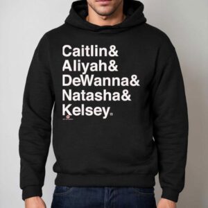 Caitlin And Aliyah And Dewanna And Natasha And Kelsey Hoodie
