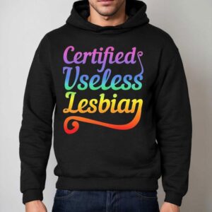 Certified Useless Lesbian Pride Hoodie