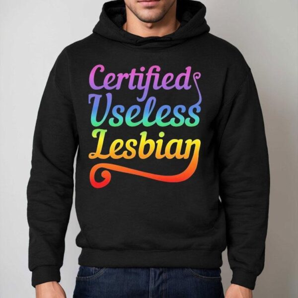 Certified Useless Lesbian Pride Shirt