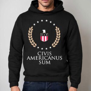 Civis Americanus Sum Hoodie