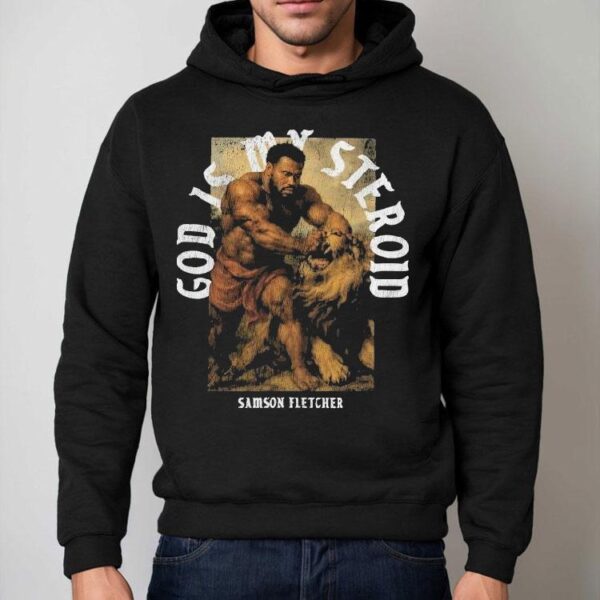Ct Fletcher God Is My Steroid Samson Fletcher Shirt