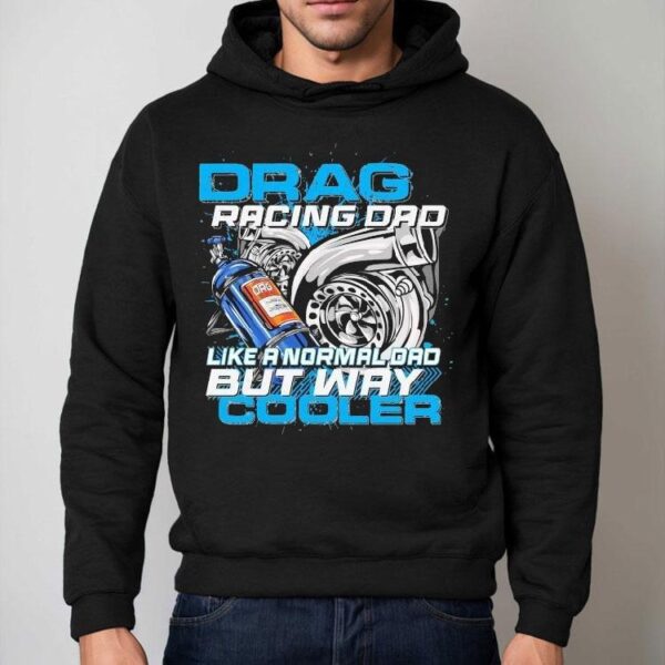 Dadrod Garage Drag Racing Dad Like Normal Dad But Way Cooler Shirt