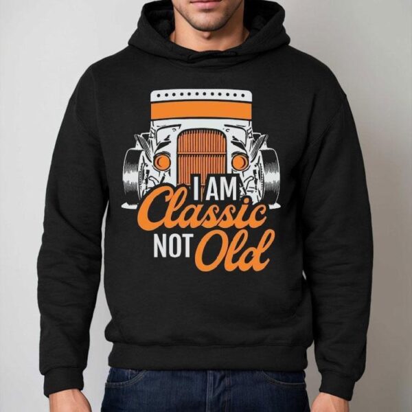 Dadrod Garage I Am Classic Not Old Shirt
