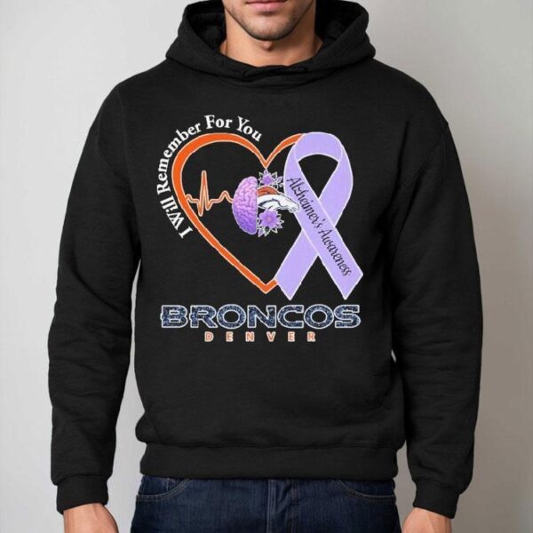 Denver Broncos I Will Remember For You Alzheimer’s Awareness Heartbeat Brain Shirt