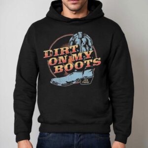 Dirt On My Boots Jon Pardi Hoodie