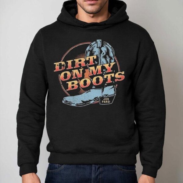Dirt On My Boots Jon Pardi Shirt