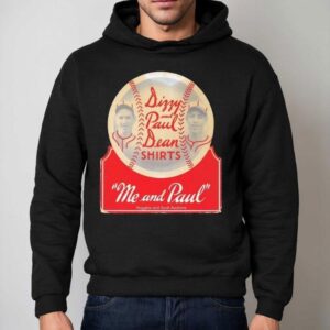 Dizzy And Paul Dean Me And Paul Huggins And Scott Auctions Baseball Hoodie