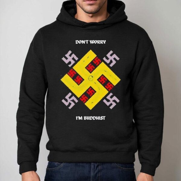 Don’t Worry I’m Buddhist Shirt