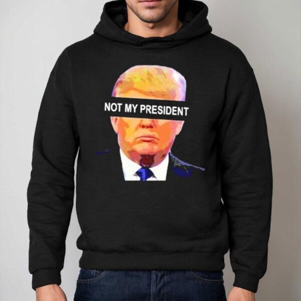 Donald Trump Not My President Anti Left Memes Shirt