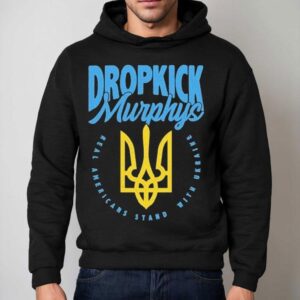 Dropkick Murphys Real Americans We Stand With Ukraine Hoodie