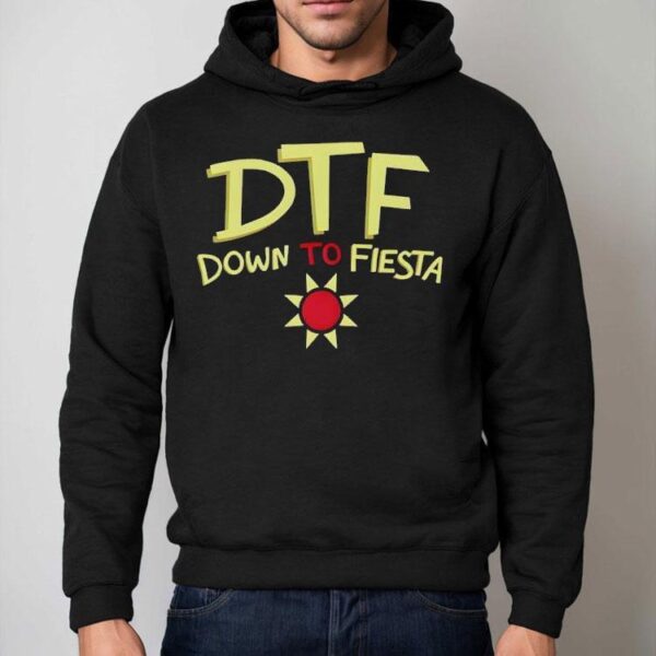 Dtf Down To Fiesta Shirt