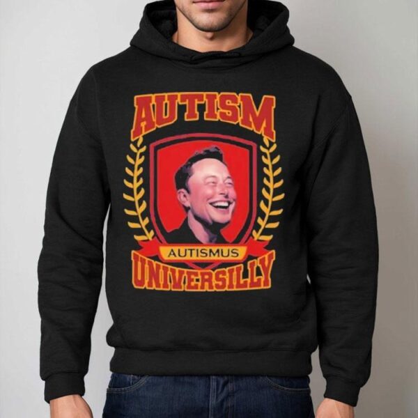 Elon Musk Autismus Austism Universilly University Shirt