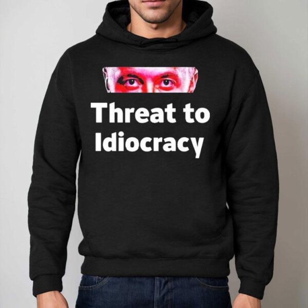 Elon Musk Threat To Idiocracy Eyes Shirt