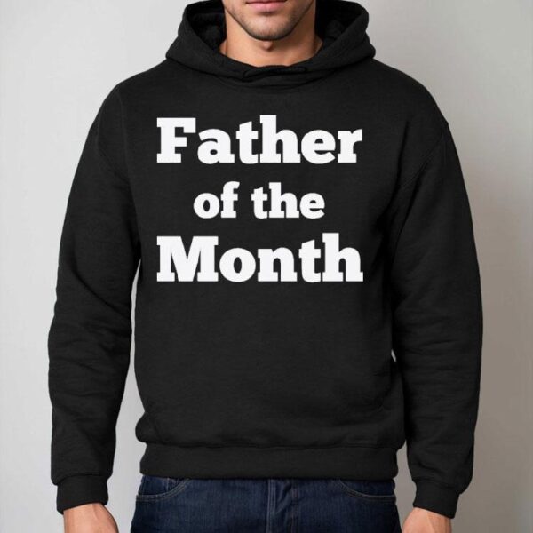 Father Of The Month Shirt