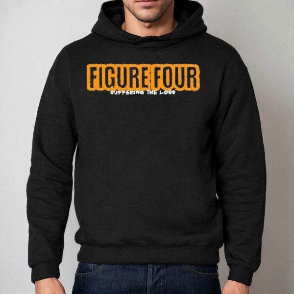 Figure Four Suffering The Loss Shirt