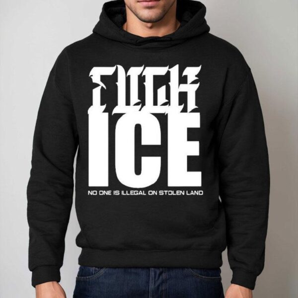 Fuck Ice No One Is Illegal On Stolen Land Shirt
