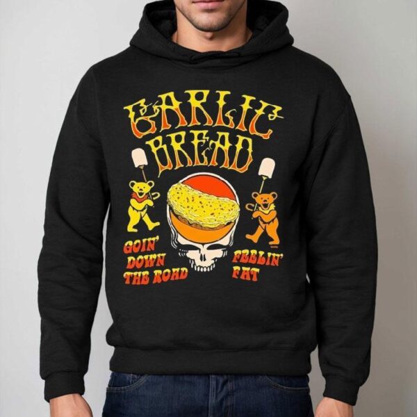 Garlic Bread Goin’ Down The Road Feelin’ Fat Bears Shirt