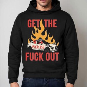 Get The Fuck Out Fuck Ice Hoodie