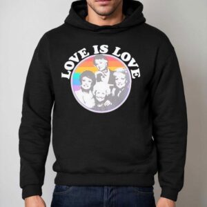 Golden Girls Pride Love Is Love Hoodie