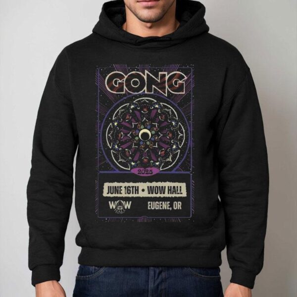 Gong Wow Hall June 16 2025 Eugene, Or Shirt