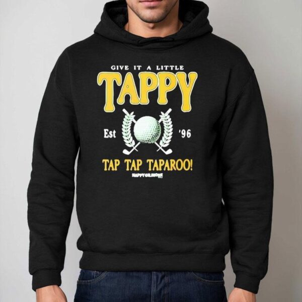 Happy Gilmore Give It A Little Tappy Shirt