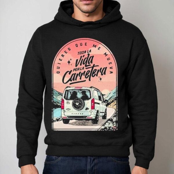 Hard Gz Toda La Vida Por La Carretera Love Shirt
