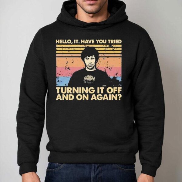 Hello It Have You Tried Turning It Off And On Again Vintage Shirt