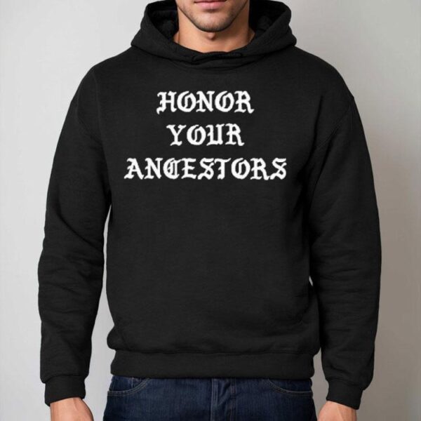 Honor Your Ancestors Shirt
