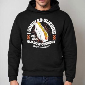 Hot Dog I Gobble Glizzies At The Old Row Cookout Glizzies Hoodie